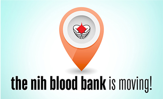 The NIH Blood Bank is moving!